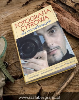 Joseph Ciaglia i in. – Fotografia cyfrowa dla początkujących